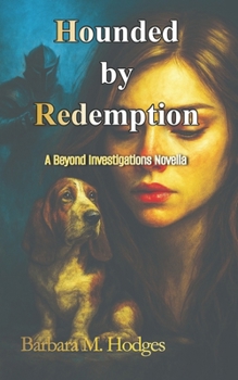 Paperback Hounded by Redemption: A Beyond Investigations Novella Book