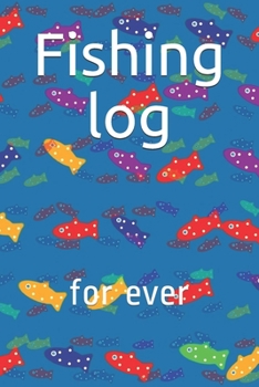 Paperback Fishing log: for ever Book