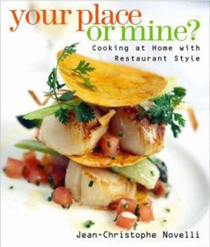 Your Place or Mine?: Cooking at Home with Restaurant Style