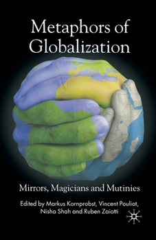 Paperback Metaphors of Globalization: Mirrors, Magicians and Mutinies Book