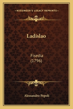Paperback Ladislao: Fisedia (1796) [Italian] Book
