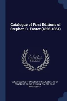 Paperback Catalogue of First Editions of Stephen C. Foster (1826-1864) Book