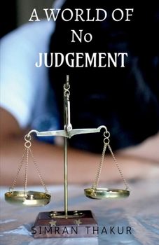 Paperback A World of No Judgement Book
