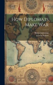 Hardcover How Diplomats Make War Book