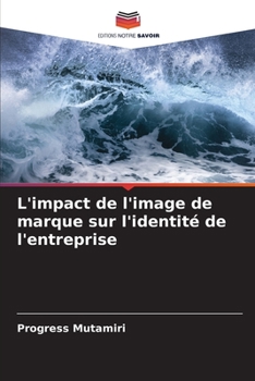Paperback L'impact de l'image de marque sur l'identité de l'entreprise [French] Book