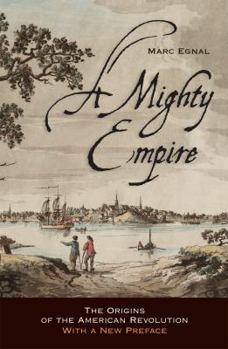 Paperback A Mighty Empire: The Origins of the American Revolution Book