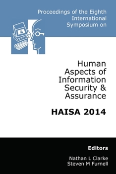 Paperback Proceedings of the Eighth International Symposium on Human Aspects of Information Security & Assurance (HAISA 2014) Book