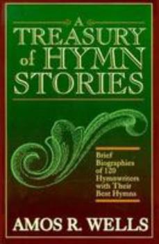 Paperback Treasury of Hymn Stories: Brief Biographies of One Hundred and Twenty Hymnwriters with Their... Book