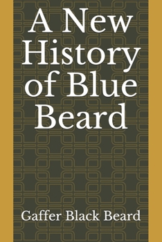 Paperback A New History of Blue Beard Book