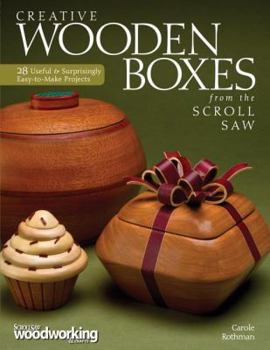 Paperback Creative Wooden Boxes from the Scroll Saw: 28 Useful & Surprisingly Easy-To-Make Projects Book