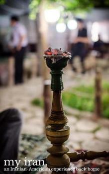 Paperback My Iran: an Iranian-American experience back home Book