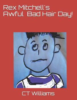 Paperback Rex Mitchell's Awful Bad Hair Day! Book