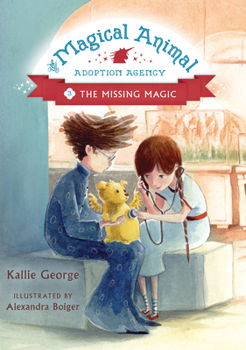 The Missing Magic - Book #3 of the Magical Animal Adoption Agency
