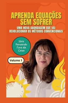 Paperback Aprenda Equações Sem Sofrer: Uma Nova Abordagem que vai Revolucionar os Métodos Convencionais [Portuguese] Book