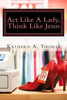 Paperback Act Like A Lady, Think Like Jesus Book