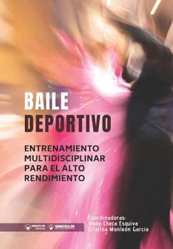 Paperback Baile Deportivo: Entrenamiento Multidisciplinar para el Alto Rendimiento [Spanish] Book