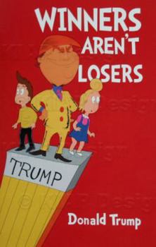 Hardcover Winners Aren't Losers - President Donald Trump Book