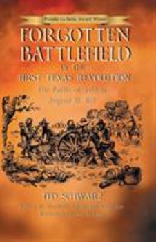 Paperback Forgotten Battlefield of the First Texas Revolution: The First Battle of Medina August 18, 1813 Book