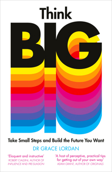 Paperback Think Big: Take Small Steps and Build the Future You Want Book