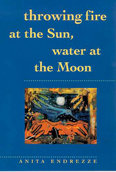 Paperback Throwing Fire at the Sun, Water at the Moon Book