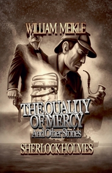 The Quality of Mercy and Other Stories (Sherlock Holmes: The London Terrors)