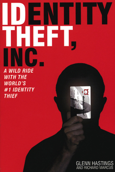 Paperback Identity Theft, Inc.: A Wild Ride with the World's #1 Identity Thief Book