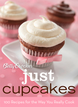 Spiral-bound Betty Crocker Just Cupcakes: 100 Recipes for the Way You Really Cook Book