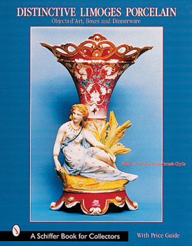 Hardcover Distinctive Limoges Porcelain: Objets d'Art, Boxes, and Dinnerware Book