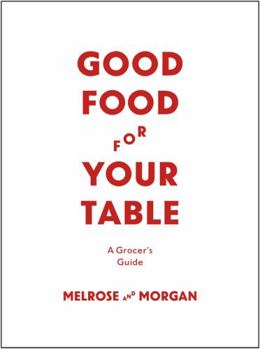 Hardcover The Melrose & Morgan Kitchen Handbook: Shopping, Preparing, Serving and Preserving Book