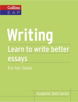 Writing: Learn to Write Better Academic Essays - Book  of the Collins EAP