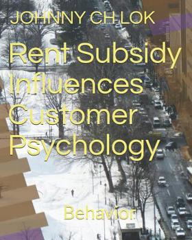 Paperback Rent Subsidy Influences Customer Psychology: Behavior Book