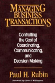 Paperback Managing Business Transactions: Controlling the Cost of Coordinating, Communicating, and Decision Making Book