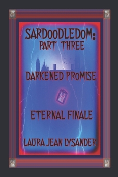 Paperback Sardoodledom: Part Three Darkened Promise Eternal Finale Book