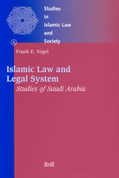 Islamic Law and Legal System: Studies of Saudi Arabia (Studies in Islamic Law and Society)