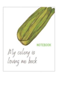 Paperback My celery is loving me back: Notebook Book