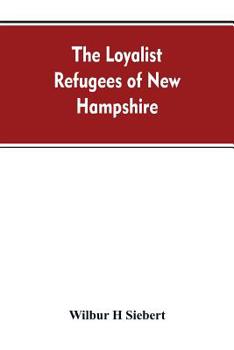 Paperback The Loyalist Refugees of New Hampshire Book