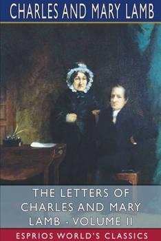 Paperback The Letters of Charles and Mary Lamb - Volume II (Esprios Classics): Edited by E. V. Lucas Book