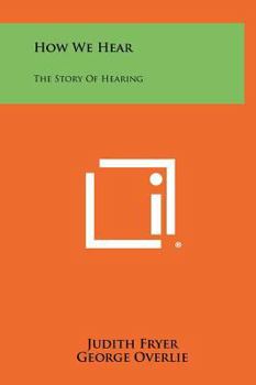How We Hear: The Story of Hearing
