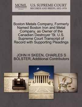 Paperback Boston Metals Company, Formerly Named Boston Iron and Metal Company, as Owner of the Canadian Destroyer 'St. U.S. Supreme Court Transcript of Record w Book