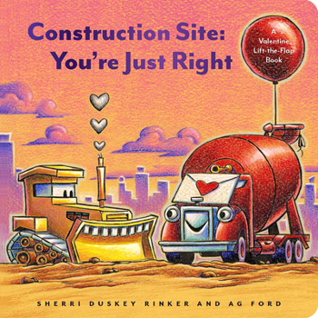Board book Construction Site: You're Just Right: A Valentine Lift-The-Flap Book