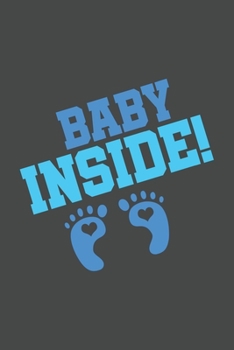 Paperback Baby inside!: Journal for all pregant parents- 120 pages for the Family - 6x9" inches - Perfect gift for your wife or husband Book