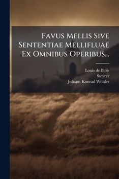 Paperback Favus Mellis Sive Sententiae Mellifluae Ex Omnibus Operibus... [French] Book