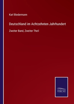 Paperback Deutschland im Achtzehnten Jahrhundert: Zweiter Band, Zweiter Theil [German] Book