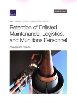 Paperback Retention of Enlisted Maintenance, Logistics, and Munitions Personnel: Analysis and Results Book