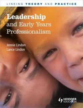 Paperback Leadership and Early Years Professionalism: Linking Theory and Practice Book