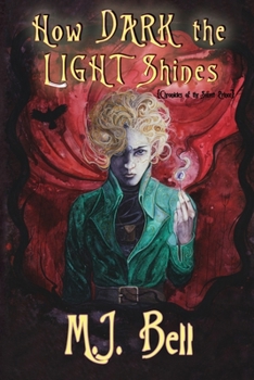 How Dark the Light Shines - Book #3 of the Chronicles of the Secret Prince