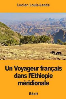 Un Voyageur Fran�ais Dans l'Ethiopie M�ridionale