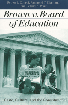 Paperback Brown V. Board of Education: Caste, Culture, and the Constitution Book