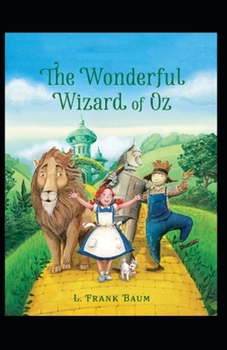 Paperback The Wonderful Wizard of OZ: a claasics 100th anniversary: illustrated edition Book