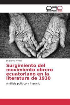 Paperback Surgimiento del movimiento obrero ecuatoriano en la literatura de 1930 [Spanish] Book